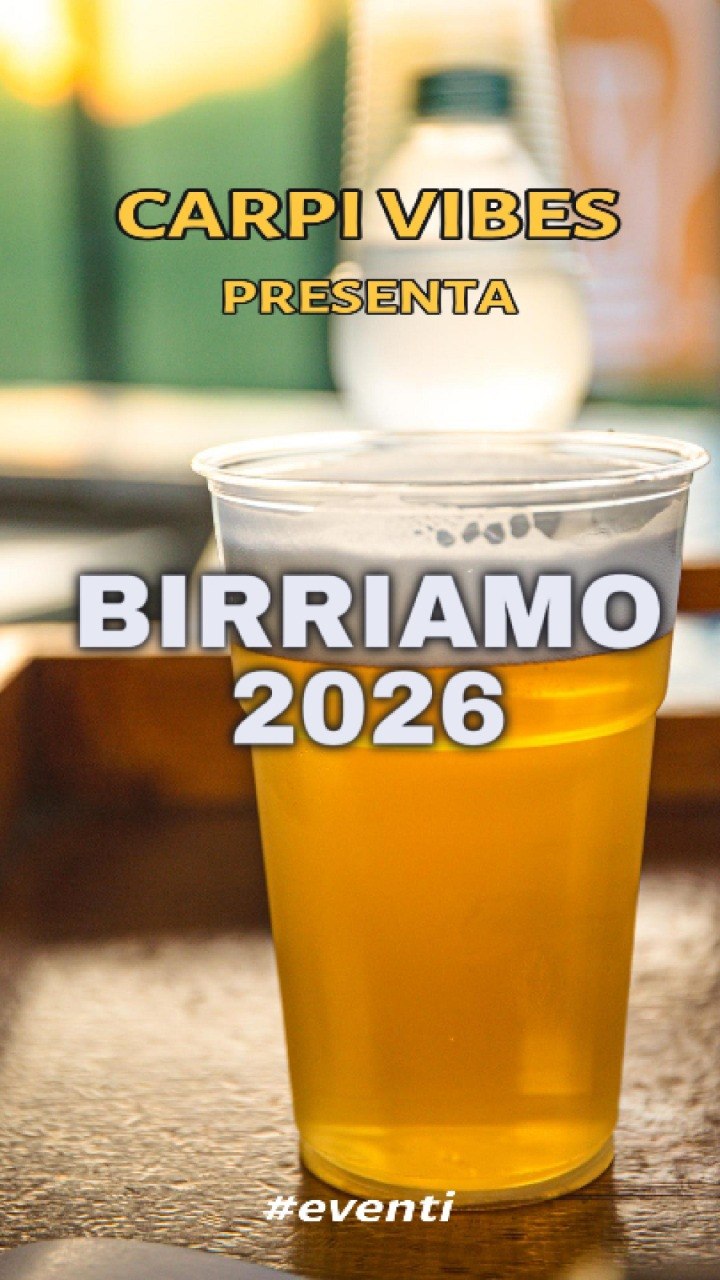 Birriamo 2026: a Carpi torna la festa dedicata alla birra e alla convivialità